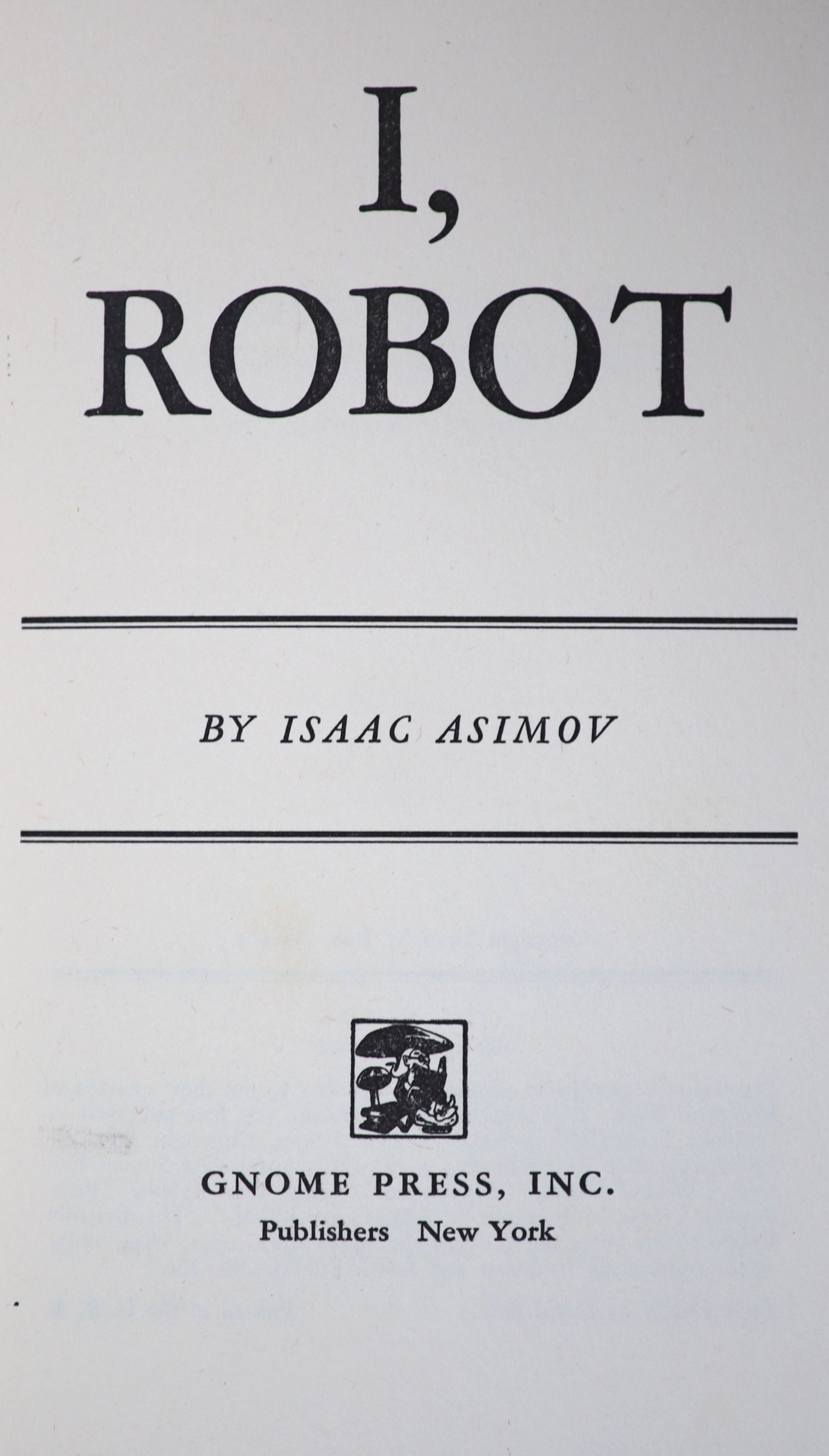 Asimov, Isaac - I, Robot, 1st edition, 1st printing, 8vo, original red cloth, slight stains to fly leaves, with unclipped d/j, designed by Edd Cartier, with some small nicks and short tears, Gnome Press, New York, 1950